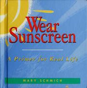 Wear sunscreen by Mary Schmich