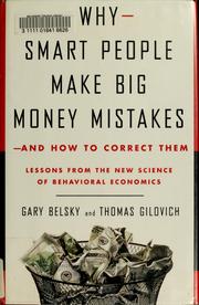 Cover of: Why smart people make big money mistakes--and how to correct them by Gary Belsky