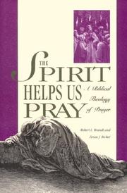 Cover of: The spirit helps us pray: a biblical theology of prayer