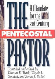 Cover of: The Pentecostal Pastor by Thomas E. Trask, Wayde I. Goodall, Zenas J. Bicket