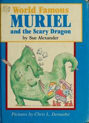 Cover of: World famous Muriel and the scary dragon by Sue Alexander