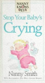 Cover of: STOP YOUR BABY CRYING (NANNY KNOWS BEST S.)