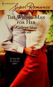 Cover of: The wrong man for her by Kathryn Shay