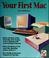 Cover of: Your first Mac