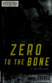 Cover of: Zero to the bone by Robert Eversz