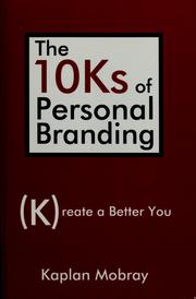 Cover of: The 10Ks of personal branding by Kaplan Mobray