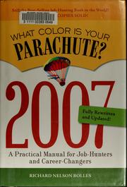 Cover of: The 2007 what color is your parachute?: a practical manual for job-hunters and career-changers