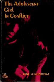 The adolescent girl in conflict by Gisela Konopka