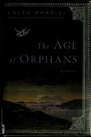 Cover of: The age of orphans by Laleh Khadivi