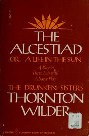 Cover of: The Alcestiad by Thornton Wilder