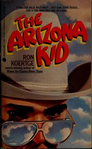 The Arizona kid by Ronald Koertge