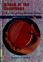 Cover of: Attack of the superbugs: the crisis of drug-resistant diseases