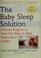 Cover of: The baby sleep solution
