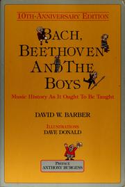 Cover of: Bach, Beethoven and the boys: music history as it ought to be taught