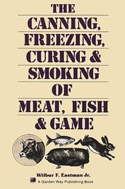 Cover of: The canning, freezing, curing & smoking of meat, fish & game