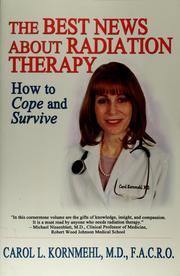 Cover of: The best news about radiation therapy by Carol L. Kornmehl