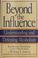 Cover of: Beyond the influence