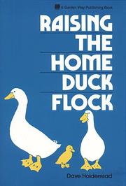 Cover of: Raising the home duck flock: a complete guide