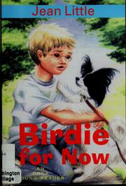 Cover of: Birdie for now by Jean Little