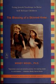 Cover of: The blessing of a skinned knee: using Jewish teachings to raise self-reliant children