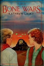 Cover of: The bone wars by Kathryn Lasky