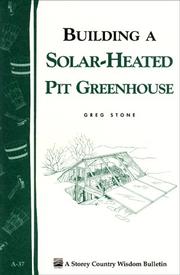 Cover of: Building a Solar Heated Pit Greenhouse