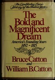 Cover of: The bold and magnificent dream by Bruce Catton