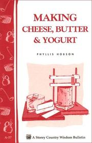 Cover of: Making Cheese, Butter & Yogurt | Phyllis Hobson