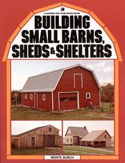 Building small barns, sheds & shelters by Monte Burch
