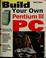 Cover of: Build your own Pentium III PC