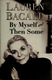Cover of: By myself and then some by Lauren Bacall