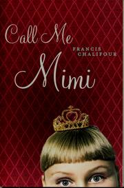 Cover of: Call me Mimi by Francis Chalifour