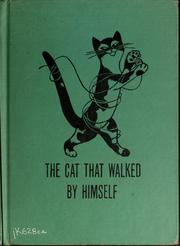 Cover of: The cat that walked by himself by Rudyard Kipling