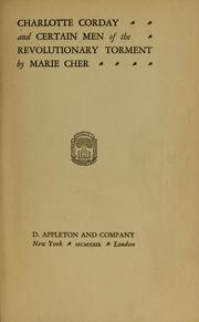 Cover of: Charlotte Corday and certain men of the revolutionary torment by Marie Scherr