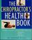 Cover of: The chiropractor's health book