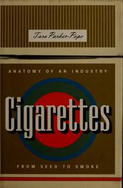 Cover of: Cigarettes: anatomy of an industry from seed to smoke
