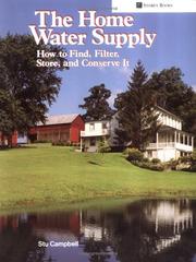 Cover of: The home water supply: how to find, filter, store, and conserve it