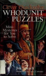 Cover of: Clever quicksolve whodunit puzzles by Jim Sukach
