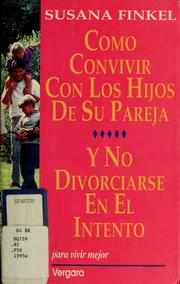 Cover of: Cómo convivir con los hijos de su pareja y no divorciarse en el intento by Susana Finkel