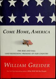 Cover of: Come home, America: the rise and fall (and redeeming promise) of our country