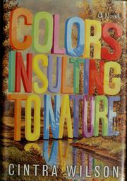 Cover of: Colors insulting to nature by Cintra Wilson