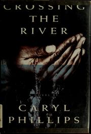 Crossing the river by Caryl Phillips