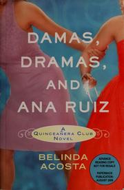 Cover of: Damas, dramas, and Ana Ruiz by Belinda Acosta
