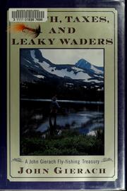 Cover of: Death, taxes, and leaky waders by John Gierach