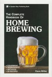 Cover of: The complete handbook of home brewing by Miller, David G.