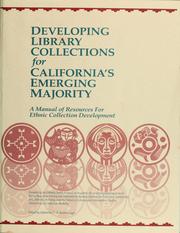 Cover of: Developing library collections for California's emerging majority: a manual of resources for ethnic collection development