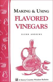 Cover of: Making & Using Flavored Vinegars: Storey Country Wisdom Bulletin A-112 (Storey Publishing Bulletin)