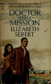 Cover of: Doctor with a mission. by Elizabeth Seifert