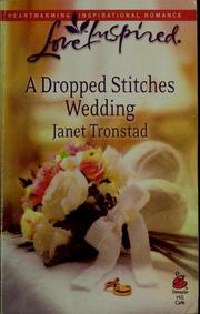 Cover of: A dropped stitches wedding by Janet Tronstad