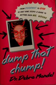 Cover of: Dump that chump by Debra Mandel, Debra Mandel